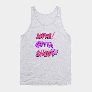 Move Gotta Shop Tank Top